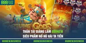 Thần Tài Giáng Lâm: Siêu Phẩm Nổ Hũ Hái Ra Tiền Tại 888new
